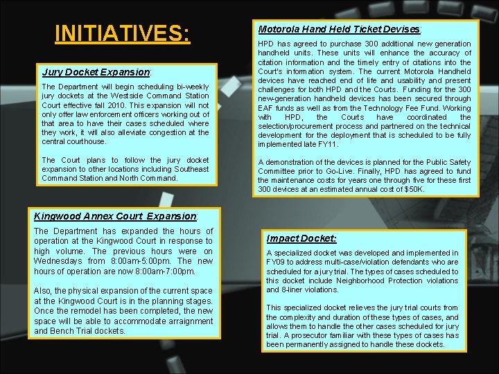 INITIATIVES: Jury Docket Expansion: The Department will begin scheduling bi-weekly jury dockets at the