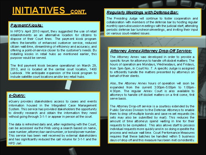 INITIATIVES CONT. Payment Kiosks: In HPD’s April 2010 report, they suggested the use of