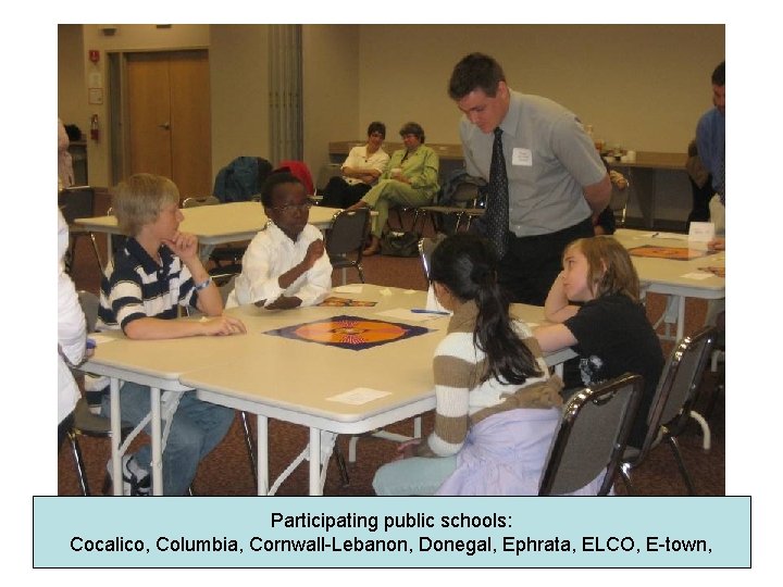 Participating public schools: Cocalico, Columbia, Cornwall-Lebanon, Donegal, Ephrata, ELCO, E-town, 