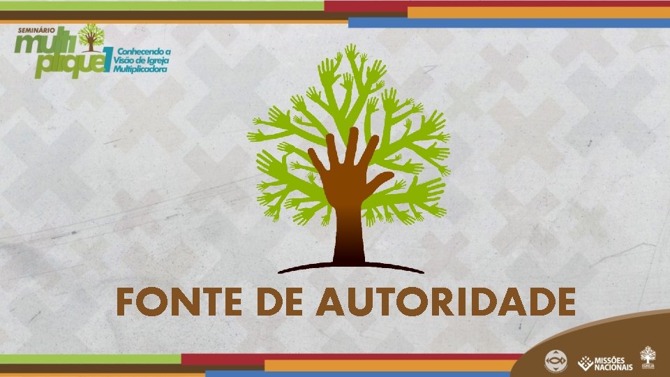 FONTE DE AUTORIDADE FONTE DE AUTORIDADE