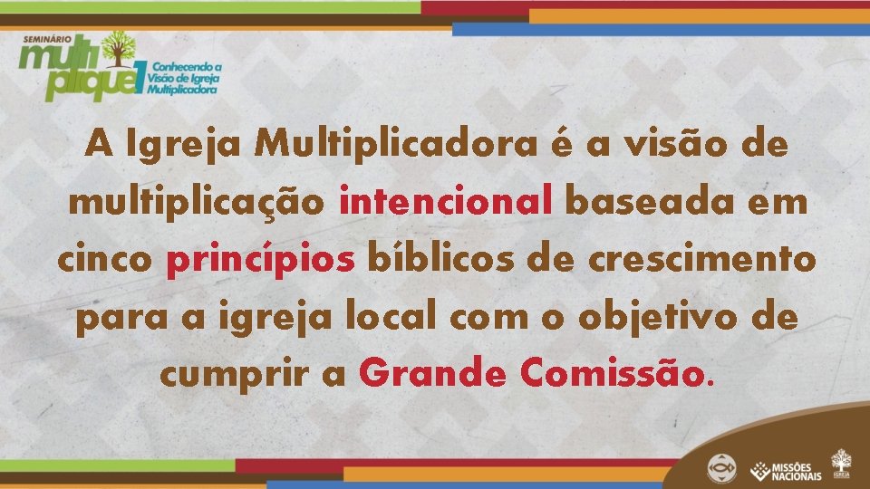 A Igreja Multiplicadora é a visão de multiplicação intencional baseada em cinco princípios bíblicos A Igreja Multiplicadora é a visão de multiplicação intencional baseada em cinco princípios bíblicos