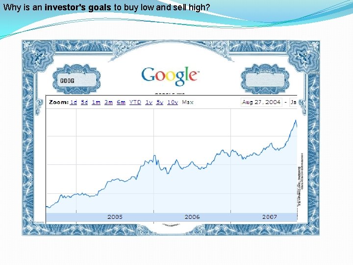 Why is an investor's goals to buy low and sell high? 