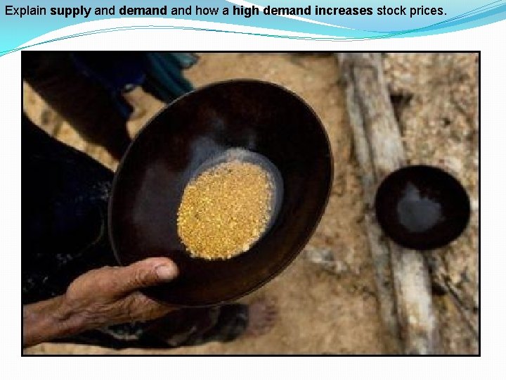 Explain supply and demand how a high demand increases stock prices. 