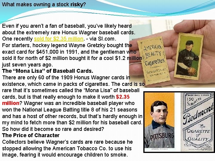 What makes owning a stock risky? Even if you aren’t a fan of baseball,