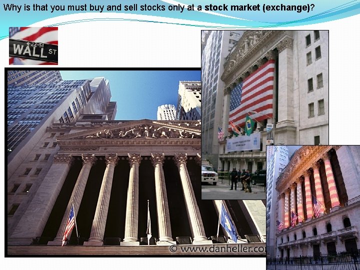 Why is that you must buy and sell stocks only at a stock market