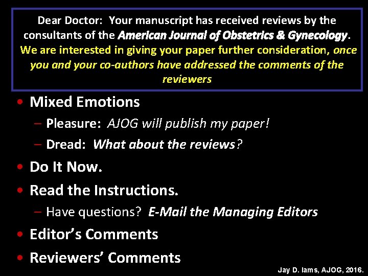 Dear Doctor:  Your manuscript has received reviews by the consultants of the American Journal