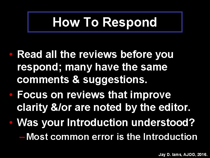How To Respond • Read all the reviews before you respond; many have the