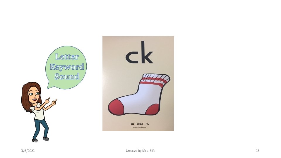 3/6/2021 Created by Mrs. Ellis 15 