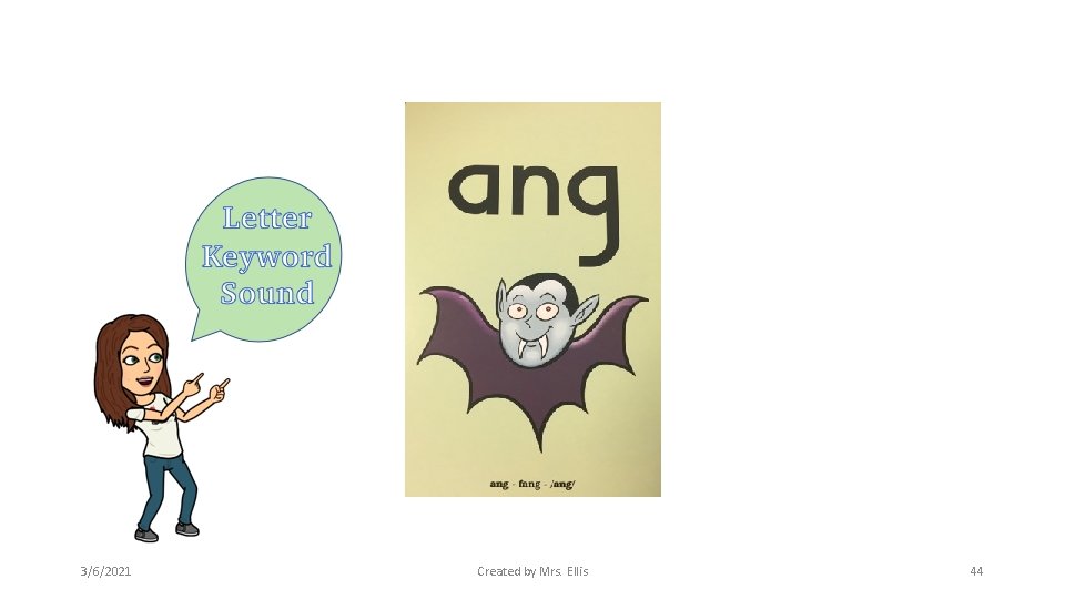 3/6/2021 Created by Mrs. Ellis 44 