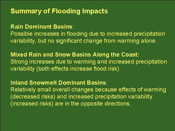 Summary of Flooding Impacts Rain Dominant Basins: Possible increases in flooding due to increased