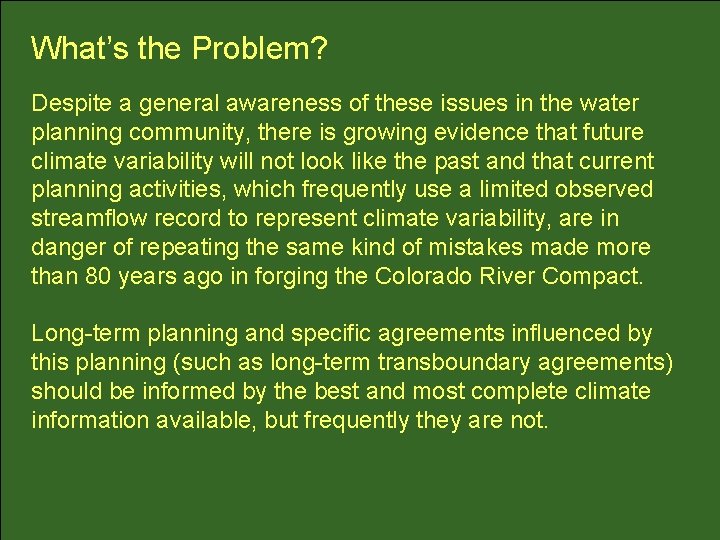 What’s the Problem? Despite a general awareness of these issues in the water planning