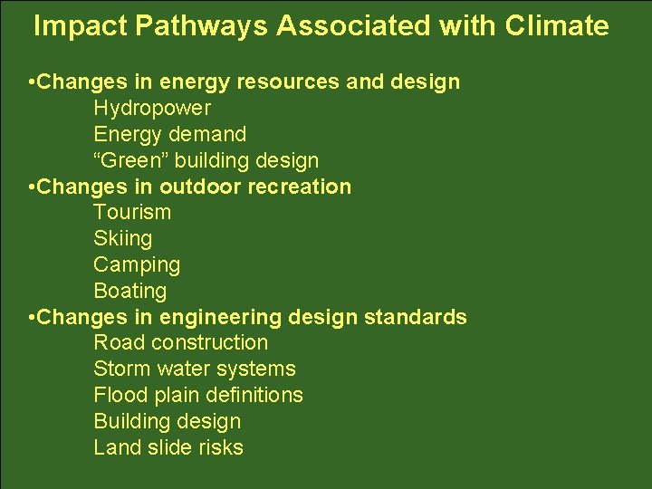 Impact Pathways Associated with Climate • Changes in energy resources and design Hydropower Energy