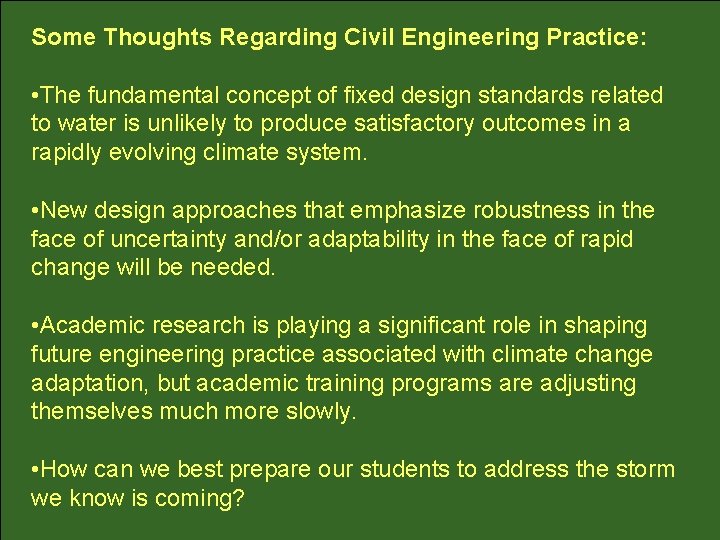 Some Thoughts Regarding Civil Engineering Practice: • The fundamental concept of fixed design standards