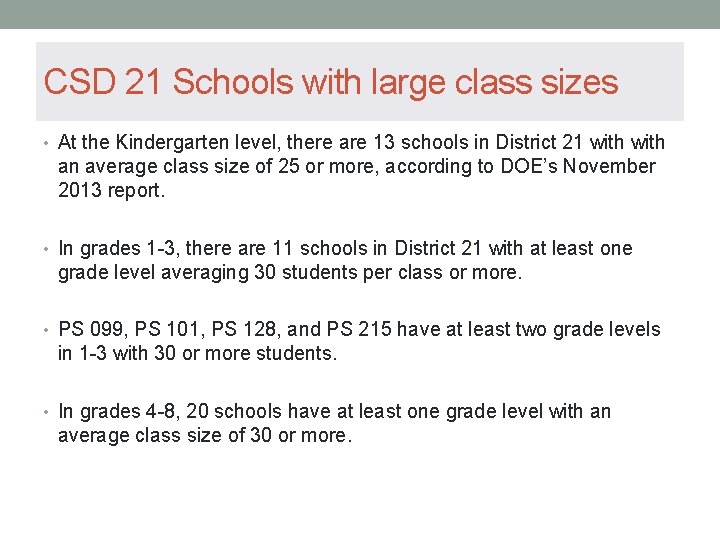 CSD 21 Schools with large class sizes • At the Kindergarten level, there are