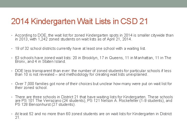 2014 Kindergarten Wait Lists in CSD 21 • According to DOE, the wait list
