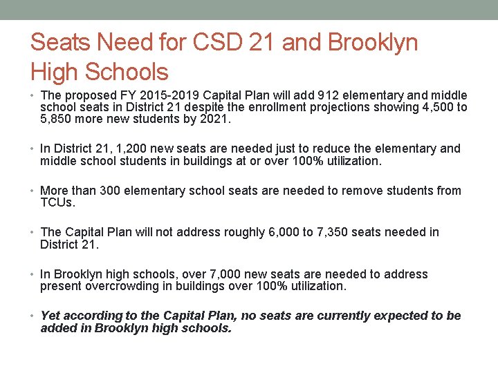 Seats Need for CSD 21 and Brooklyn High Schools • The proposed FY 2015