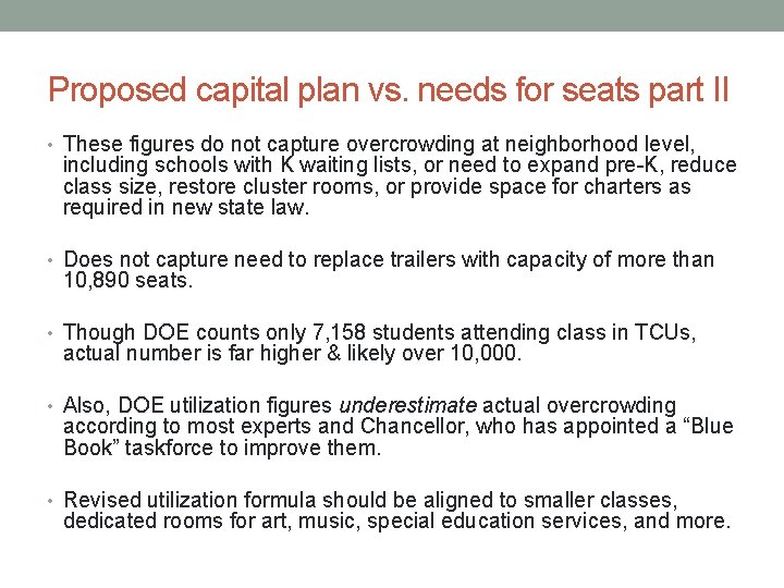 Proposed capital plan vs. needs for seats part II • These figures do not