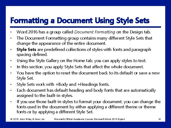 Formatting a Document Using Style Sets • • • Word 2016 has a group