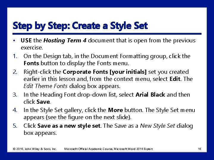 Step by Step: Create a Style Set • USE the Hosting Term 4 document