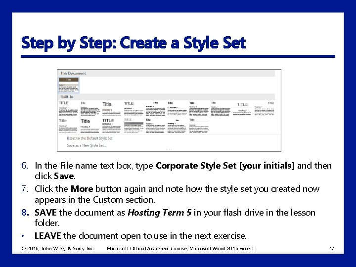 Step by Step: Create a Style Set 6. In the File name text box,