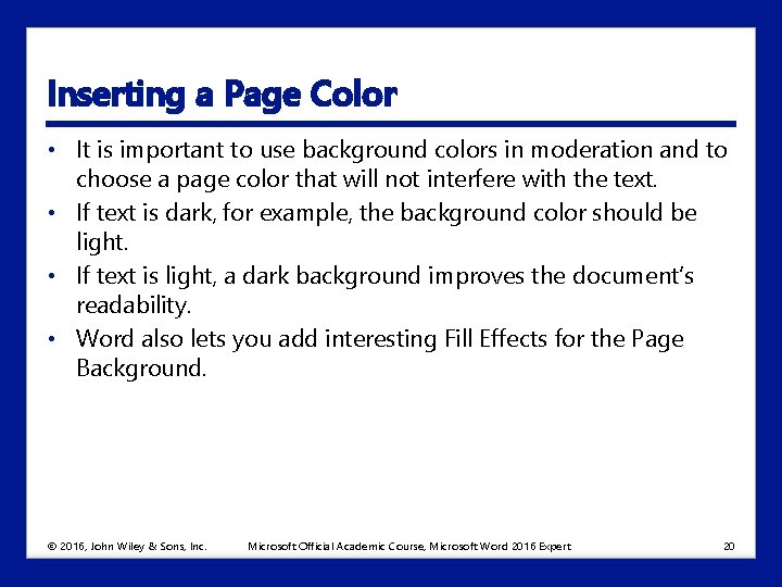 Inserting a Page Color • It is important to use background colors in moderation