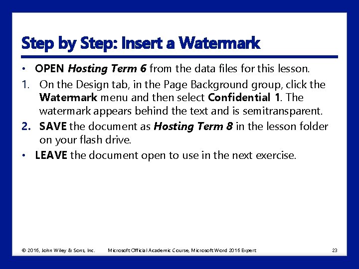 Step by Step: Insert a Watermark • OPEN Hosting Term 6 from the data