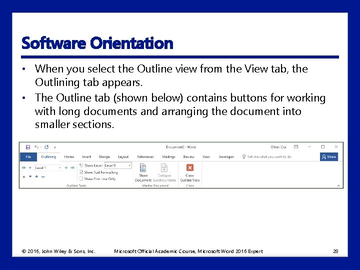 Software Orientation • When you select the Outline view from the View tab, the