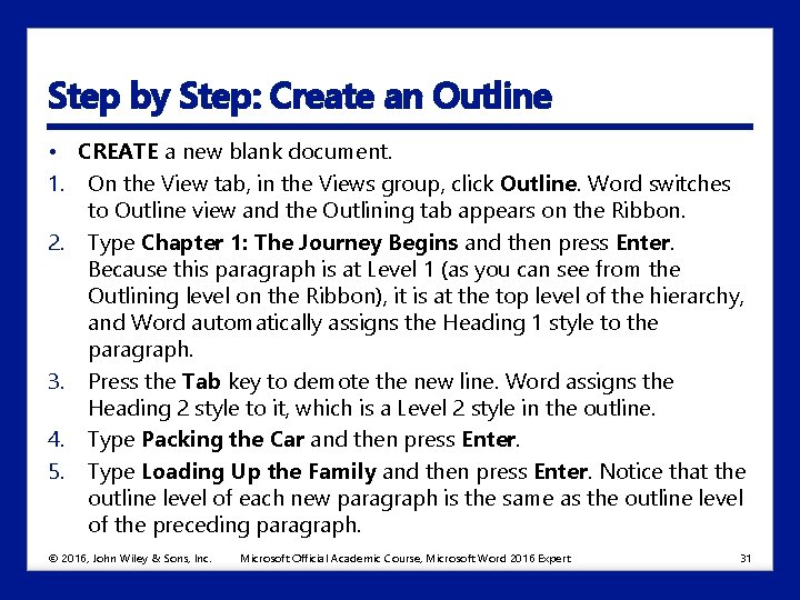Step by Step: Create an Outline • CREATE a new blank document. 1. On