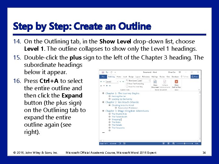 Step by Step: Create an Outline 14. On the Outlining tab, in the Show