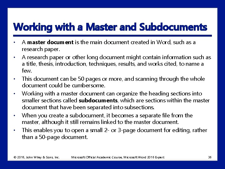 Working with a Master and Subdocuments • • • A master document is the