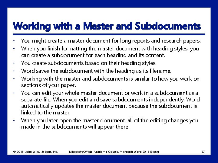 Working with a Master and Subdocuments • • You might create a master document