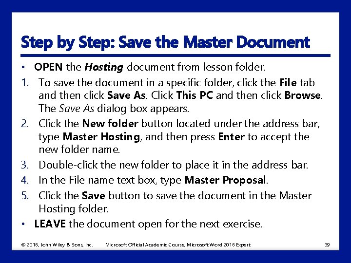 Step by Step: Save the Master Document • OPEN the Hosting document from lesson
