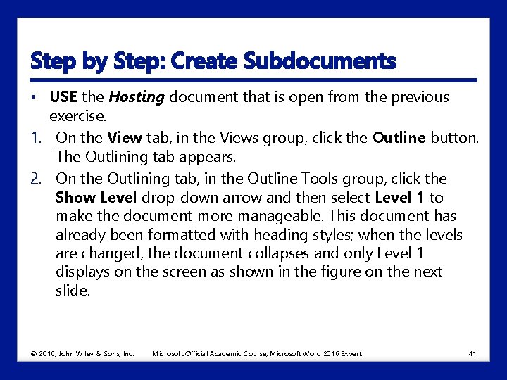 Step by Step: Create Subdocuments • USE the Hosting document that is open from