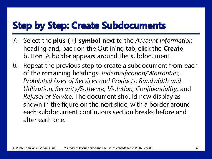 Step by Step: Create Subdocuments 7. Select the plus (+) symbol next to the