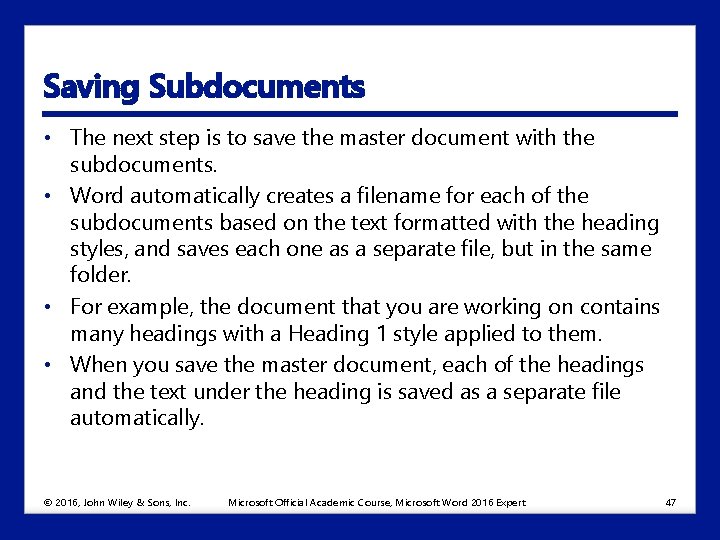 Saving Subdocuments • The next step is to save the master document with the