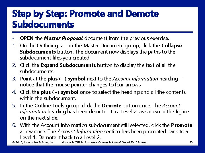 Step by Step: Promote and Demote Subdocuments • OPEN the Master Proposal document from