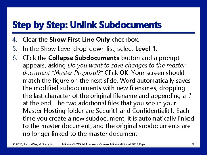 Step by Step: Unlink Subdocuments 4. Clear the Show First Line Only checkbox. 5.