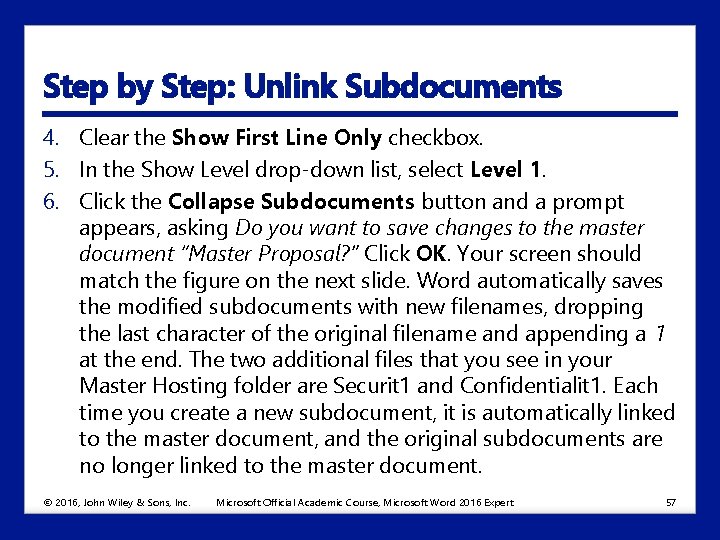 Step by Step: Unlink Subdocuments 4. Clear the Show First Line Only checkbox. 5.