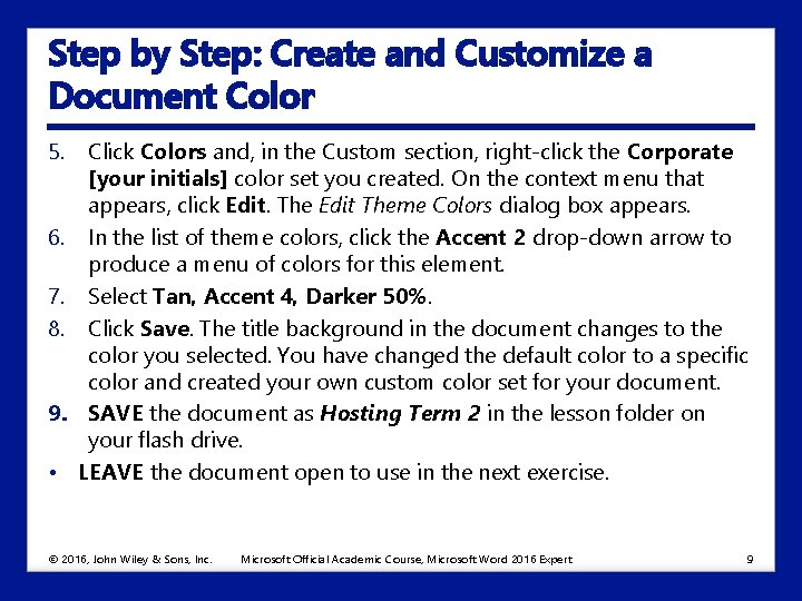 Step by Step: Create and Customize a Document Color 5. 6. 7. 8. 9.