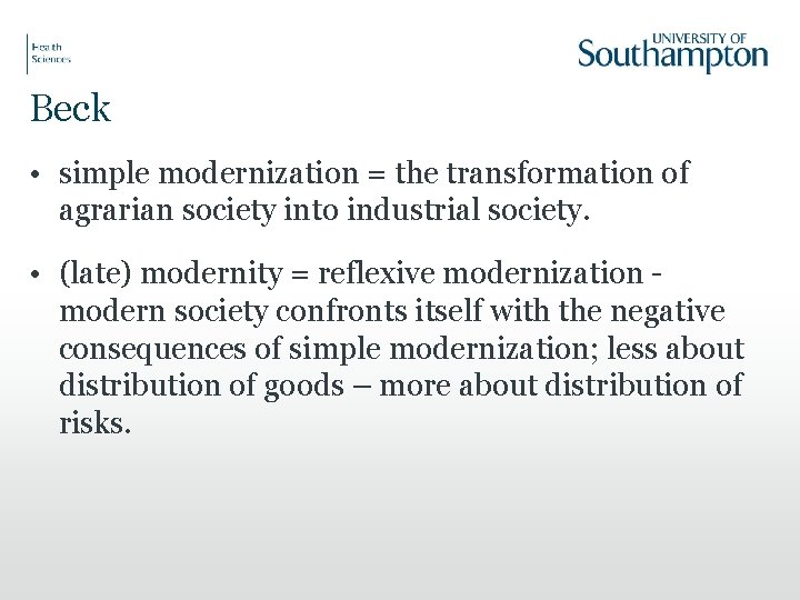 Beck • simple modernization = the transformation of agrarian society into industrial society. •