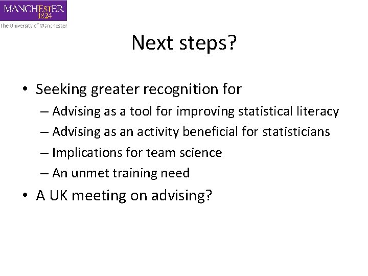 Next steps? • Seeking greater recognition for – Advising as a tool for improving