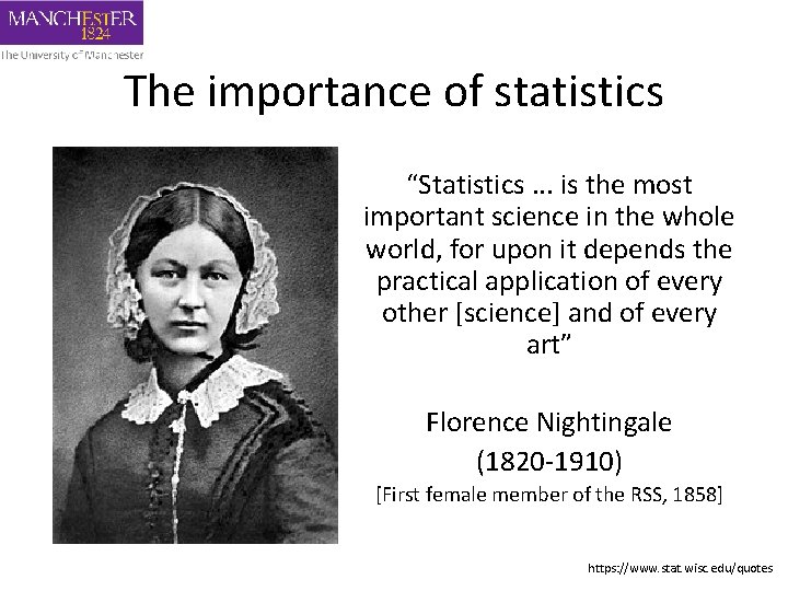 The importance of statistics “Statistics. . . is the most important science in the
