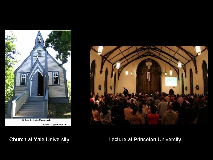 Church at Yale University Lecture at Princeton University Church at Yale University Lecture at Princeton University