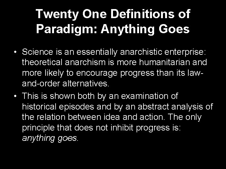 Twenty One Definitions of Paradigm: Anything Goes • Science is an essentially anarchistic enterprise: Twenty One Definitions of Paradigm: Anything Goes • Science is an essentially anarchistic enterprise:
