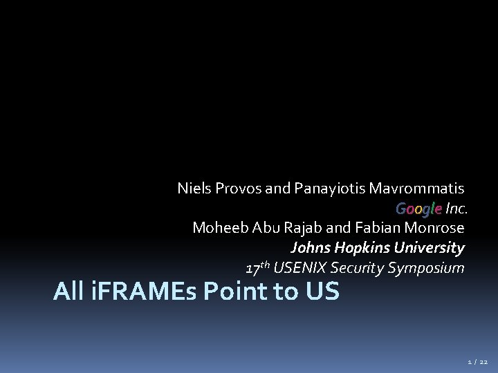 Niels Provos and Panayiotis Mavrommatis Google Inc. Moheeb Abu Rajab and Fabian Monrose Johns