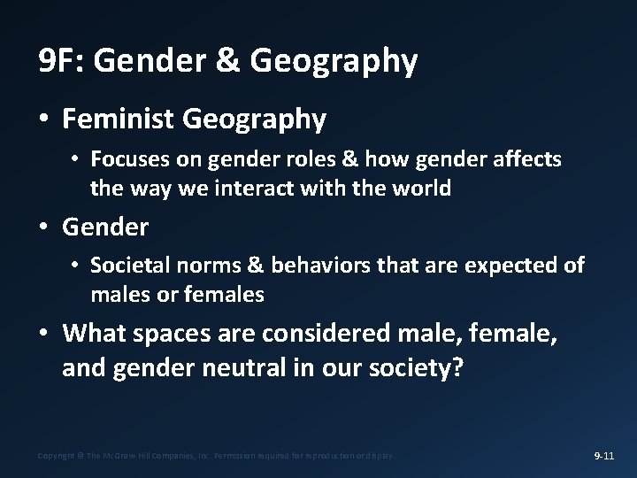 9 F: Gender & Geography • Feminist Geography • Focuses on gender roles &