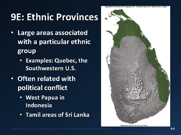 9 E: Ethnic Provinces • Large areas associated with a particular ethnic group •