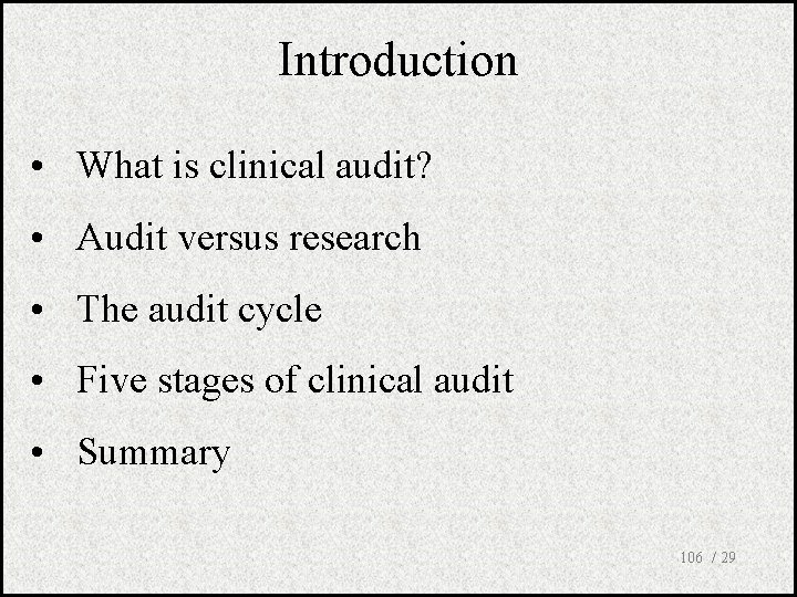 Introduction • What is clinical audit? • Audit versus research • The audit cycle