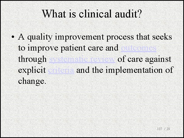 What is clinical audit? • A quality improvement process that seeks to improve patient