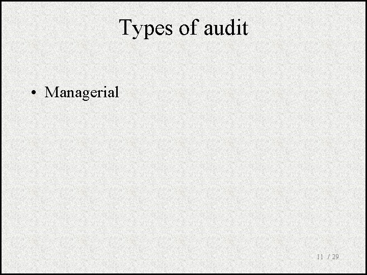 Types of audit • Managerial 11 / 29 